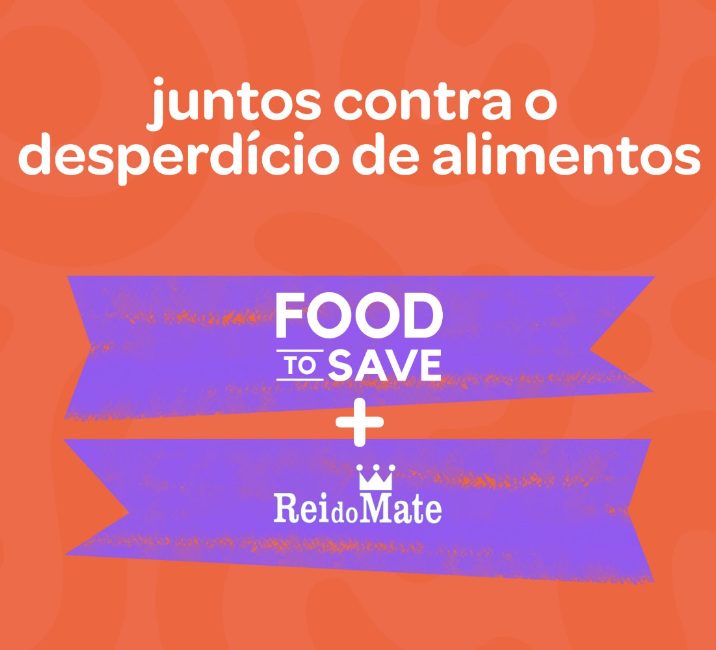 Juntos contra o desperdício de alimentos: Food to Sabe e Rei do mate